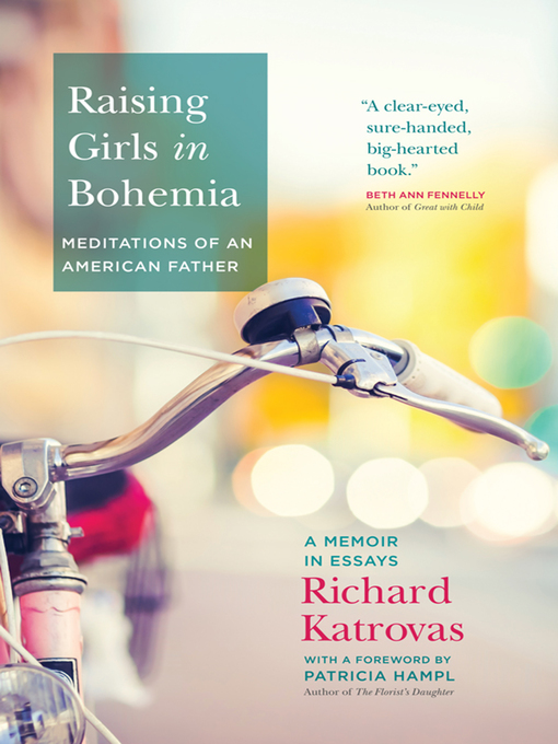 Title details for Raising Girls in Bohemia by Richard Katrovas - Available